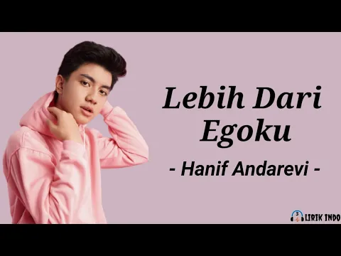 Download MP3 Mawar De Jongh - Lebih Dari Egoku Cover By Hanif Andarevi (Lirik Lagu) | Lirik Lagu Pop Indonesia