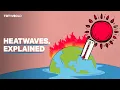 Download Lagu Heatwaves explained: the why, what and how