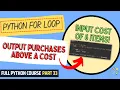 Output Purchases Above a Certain Cost Python Course for Beginners Full Python Course Part 33