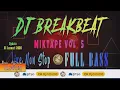 Lagu 🔴 Dj Breakbeat Mixtape Vol 5 | Live Non Stopp