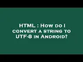 HTML How do I convert a string to UTF-8 in Android