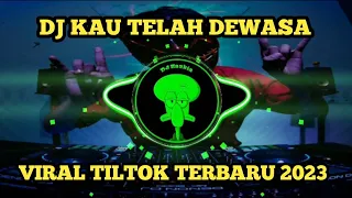 Download DJ KAU TELAH DEWASA || VIRAL TIKTOK TERBARU 2023 KUTIMANG ADIKKU SAYANG MP3