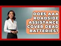 Does AAA Roadside Assistance Cover Dead Batteries - Auto Coverage Explained