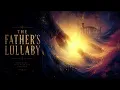 The Father's Lullaby (The Song He Left Behind) | Dark Cinematic  Rock