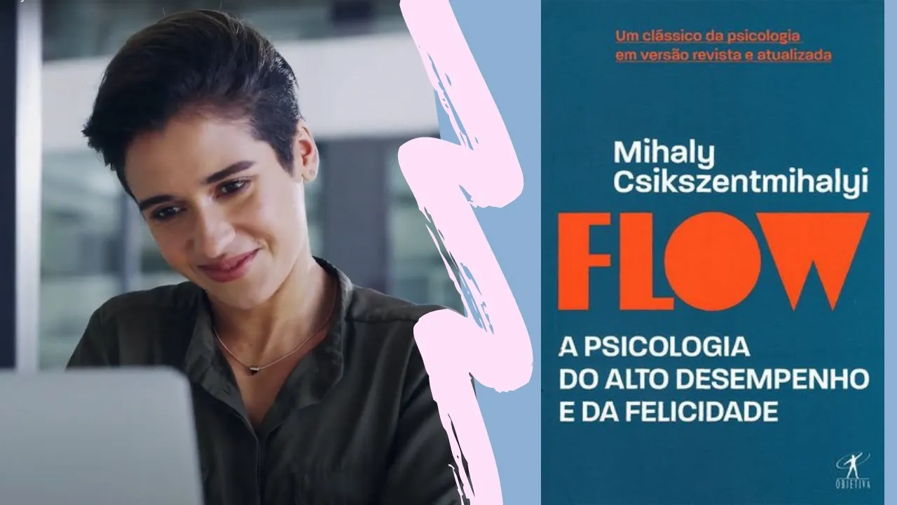 Estado de Flow, experimente! | Mihaly Csikszentmihalyi