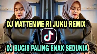 Download DJ BUGIS MATEMME RI JUKU REMIX | DJ BUGIS PALING ENAK SEDUNIA MP3