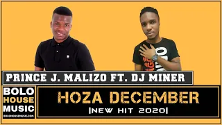 prince j malizo hoza december feat dj miner new hit 2020 