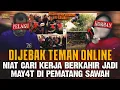 Download Lagu NIAT CARI KERJA MALAH BERKAHIR JADI MAY4T DI PEMATANG SAWAH DEMAK MP3