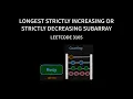 Longest Strictly Increasing or Strictly Decreasing Subarray - Leetcode 3105 2 Approaches