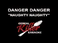 CKK - Danger Danger - Naughty Naughty