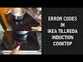 ERROR CODES in INDUCTION COOKTOP EXPLAINED IKEA TILLREDA
