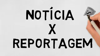 Notícia x Reportagem