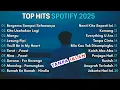 Top Hits Spotify Indonesia 2025 | Top Spotify Indonesia 2025 | Lagu Hits Spotify 2025 | Lagu terbaru