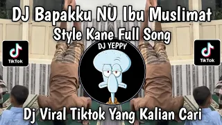dj bapak ku nu ibu muslimat style kane full song viral tiktok newest 2026 what you are looking for