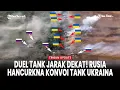 Lagu [FULL] Duel Lapis Baja di Front Selatan! Tank Rusia Tembus Formasi Ukraina di Arah Kherson