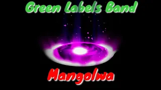 green labels band mangolwa audio 