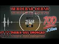 LAGU JOGET BERDEBAR DEBAR FT TARIK SISs smongko by 🔊bure ical sound 01 ☑️