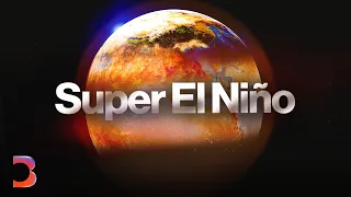 How Super El Nino Is Turbocharging Weather Disasters