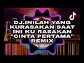 Download Lagu DJ. INILAH YANG KURASAKAN SAAT INI KU RASAKAN - CINTA PERTAMA REMIX FULLBASS #djtiktokviral
