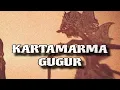 KARTAMARMA GUGUR ||||  WAYANG KULIT ||||  KI MANTEB SOEDARSONO ||||  CERITA WAYANG  ||||