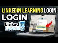 How to login to LinkedIn Learning with your account - Complete Guide