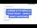 I Asked AI To Rebuild Team Trust Here s What Happened