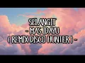 SELANGIT - MAS IDAYU ( REMIX DISCO HUNTER ) -
