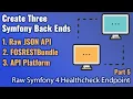 Create Three Symfony Back Ends - Part