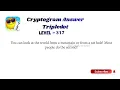 Cryptogram Tripledot Level 311 to 320 Answers Cryptogram Tripledot Answer Go Answer