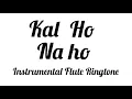 Download Lagu KAL HO NA HO  Instrumental Ringtone