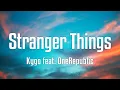 Download Lagu Kygo feat. OneRepublic ‒ Stranger Things (Lyrics)