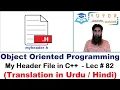 How to Design User Defined Header File in C OOP C LECTURE - 82