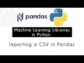 Importing a CSV in Pandas Machine Learning Libraries in Python