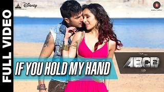 If You Hold My Hand Full Video Disney S ABCD 2 Varun Dhawan Shraddha Kapoor Benny Dayal 