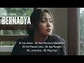 BERNADYA FULL ALBUM | SATU BULAN - KATA MEREKA INI BERLEBIHAN - KINI MEREKA TAHU - APA MUNGKIN
