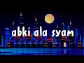 Download Lagu Abki ala syam - ai khodijah (lyrics video)
