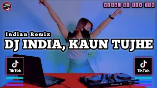 dj india kaun tujhe jedag jedug remix full bass