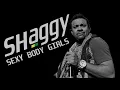 Shaggy - Sexy Body Girls