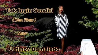 tak ingin sendiri cipt pance f podaag cover ustinov damaledo musik agus don