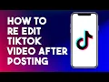 Lagu How To Re-Edit TikTok Video After Posting (Easy Steps)