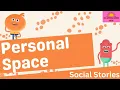 Personal Space - Social Story