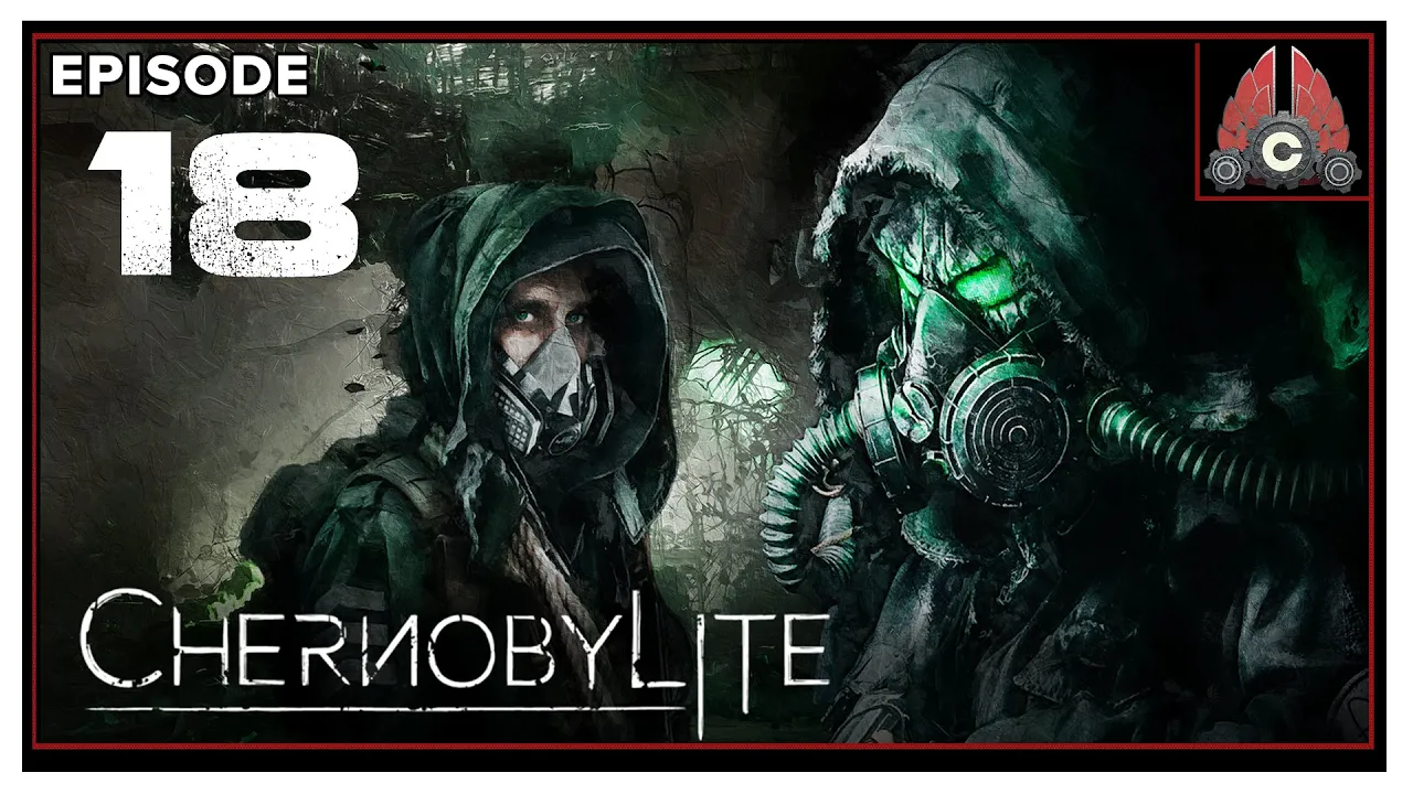 CohhCarnage Plays Chernobylite (Full Release) - Episode 18 CohhCarnage Plays Chernobylite (Full Release) - Episode 18
