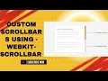 Custom Scrollbars using - webkit-scrollbar CSS Tutorial for Beginners
