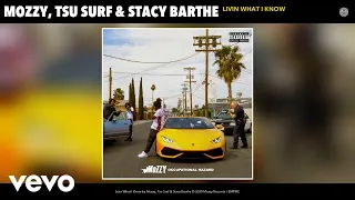 mozzy tsu surf stacy barthe livin what i know audio