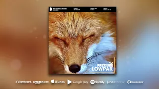 lowpak no pressure deep house 