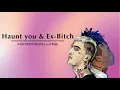 Download Lagu Haunt you \u0026 Ex bitch - Lil Peep \u0026 XXXTENTACION (lyrics)