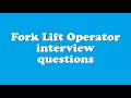 Fork Lift Operator interview questions