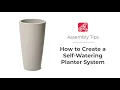 Step2 Assembly Tips - How to Create a Self-Watering Planter System
