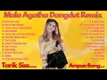 Download Lagu Mala Agatha Full Album DJ Dangdut Remix 2021 Viral - 2 Jam DJ Remix TIKTOK Terbaru 2021 Full Bass