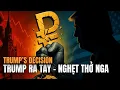 Download Lagu Trump Lựa Chọn: Đòn Siết Khiến Nga Khó Ngẩng Đầu